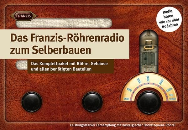 FRANZIS 67041 - Das Franzis-Röhrenradio zum Selberbauen
