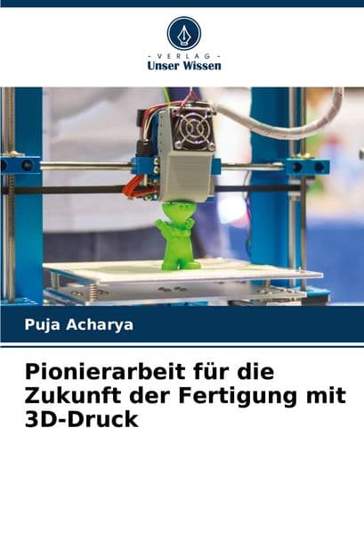 Pionierarbeit für die Zukunft der Fertigung mit 3D-Druck